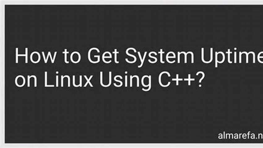Check Linux Uptime, Simple Command,Line Methods